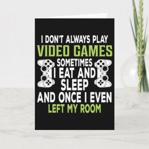 Ich spiele nicht immer Videospiele Lustiges Gamer- Karte