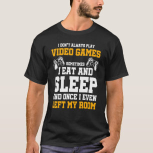 Ich spiele nicht immer Videospiele, manchmal esse  T-Shirt
