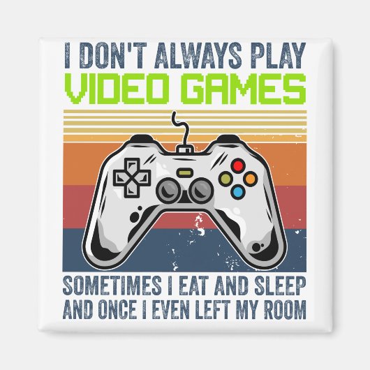 Ich spiele nicht immer Videospiele, manchmal Magnet (Vorne)