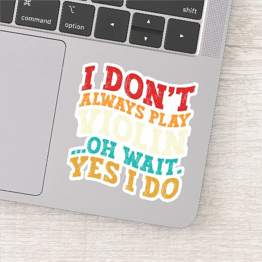 Ich spiele nicht immer Violine, Oh, warte, ich spi Aufkleber (Detail)