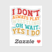 Ich spiele nicht immer Wrestling... Aufkleber (Blatt)