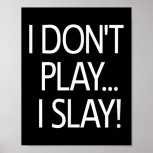 Ich spiele nicht, wenn ich sage, eine inspirierend poster