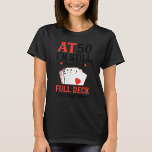 Ich spiele noch am 50. Geburtstag eine Vollkorbkar T-Shirt