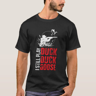 Ich spiele noch Duck Duck Goose Hoodie T-Shirt
