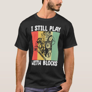 Ich spiele noch immer mit Blocks Mechanischer Moto T-Shirt