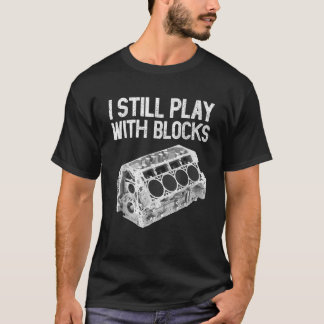 Ich spiele noch mit Blocks lustige Mechanik Männer T-Shirt