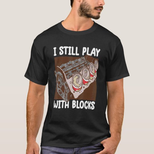 Ich spiele noch mit Blocks Mechanischer Motor Moto T-Shirt (Vorderseite)