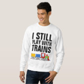 ICH SPIELE NOCH MIT ZÜGEN, VORBILDLICHER SWEATSHIRT (Vorne ganz)