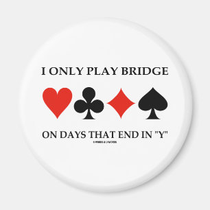 Ich spiele nur Brücke an den Tagen, die in Y Magnet