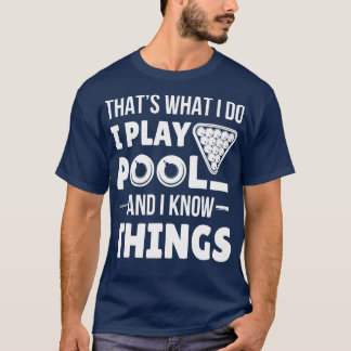 Ich spiele Pool und ich kenne die Dinge Funny Bill T-Shirt