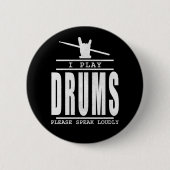 Ich spiele Schlagzeug PLease Speak Louly - Drummer Button (Vorderseite)