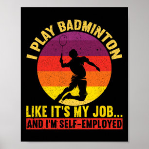 Ich spiele so, als wäre es meine Arbeit und ich bi Poster