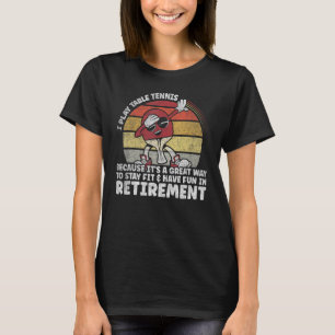 Ich spiele Tischtennis. Es ist toll, Spaß zu haben T-Shirt