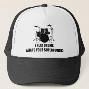 ICH SPIELE TROMMELN, WAS BIN IHRE SUPERMACHT? TRUCKERKAPPE