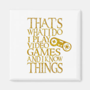 Ich spiele Videospiele und ich kenne die Dinge Magnet