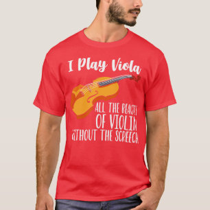 Ich spiele Viola die ganze Schönheit der Violine o T-Shirt