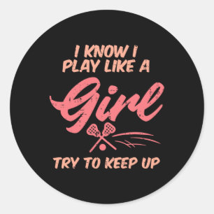 Ich spiele wie ein Girl Lacrosse Funny Lax Player Runder Aufkleber