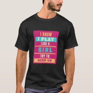 Ich spiele wie ein Mädchen Billard 8 Ball Pool T-Shirt