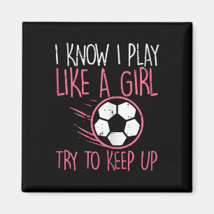 Ich spiele wie Girl Soccer Niedlich Football Playe Magnet