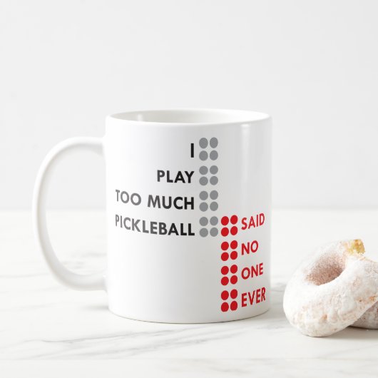 ICH SPIELE ZU VIEL PICKLEBALL KAFFEETASSE (Mit Donut)