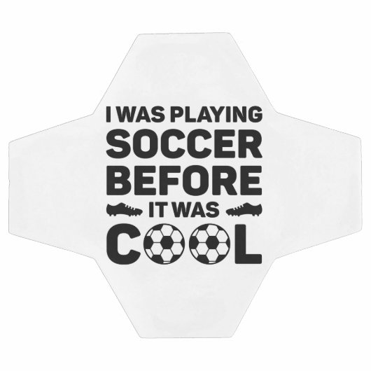 Ich spielte Fußball, bevor es Cool war Fußball (Flach)