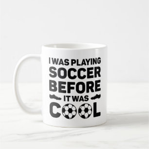 Ich spielte Fußball, bevor es Cool war Kaffeetasse