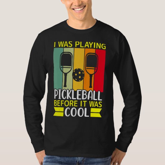 Ich spielte Pickleball, bevor es Cool war T-Shirt (Vorderseite)