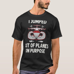 Ich sprang absichtlich aus den Flugzeug T-Shirt