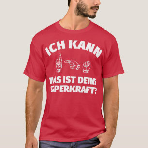 Ich spreche Deutsch-Gebärdensprache Was ist dein U T-Shirt