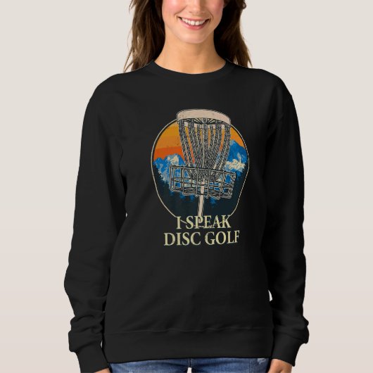 Ich spreche Disk Golf Golfer Spaß Golfing Favorite Sweatshirt (Vorderseite)