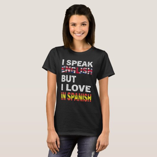Ich spreche Englisch, aber ich Liebe Spanisch Funn T-Shirt (Vorne ganz)