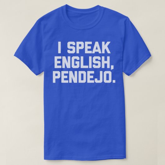 Ich spreche Englisch, Pendejo lustige Sprichwort S T-Shirt (Design vorne)