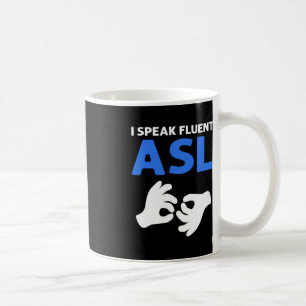 Ich spreche fließend ASL. ASL Hand Sign Language D Kaffeetasse