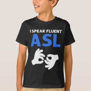 Ich spreche fließend ASL. ASL Hand Sign Language D T-Shirt