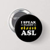 Ich spreche fließend Asl Button (Vorne & Hinten)