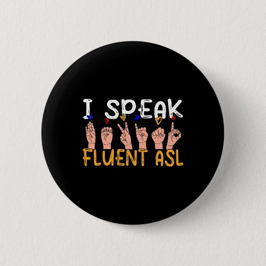 Ich spreche fließend Asl - Gebärdensprache Gehörlo Button (Vorderseite)
