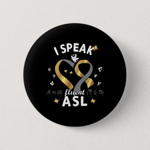 Ich spreche fließend ASL - Gebärdensprache Gehörlo Button