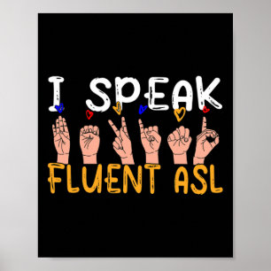 Ich spreche fließend Asl - Gebärdensprache Gehörlo Poster