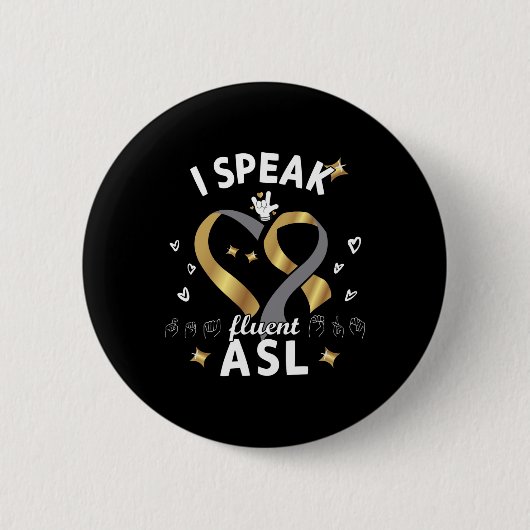 Ich spreche fließend ASL - Gebärdensprache Gehörte Button (Vorderseite)