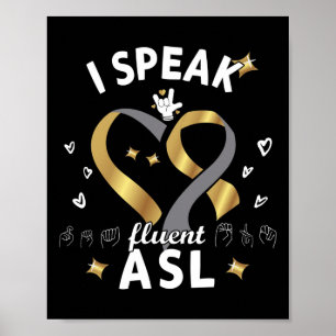 Ich spreche fließend Asl - Gebärdensprache taub Be Poster