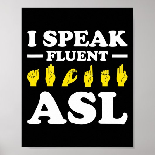 Ich spreche fließend Asl Poster (Vorne)