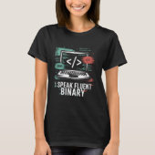 Ich spreche fließend Binär Lustiger Coding Program T-Shirt (Vorderseite)