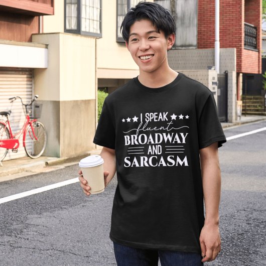 Ich spreche fließend Broadway und Sarcasm Funny T-Shirt