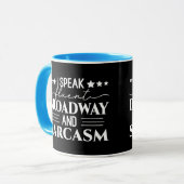 Ich spreche fließend Broadway und Sarcasm Funny Tasse (Vorderseite Links)