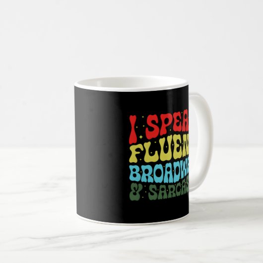 Ich spreche fließend Broadway und Sarcasm Kaffeetasse (VorderseiteRechts)
