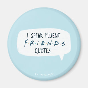 Ich spreche fließend FRIENDS™ Zitate Magnet
