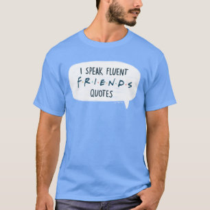 Ich spreche fließend FRIENDS™ Zitate T-Shirt