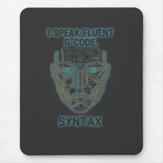 Ich spreche fließend G-Code-Syntax - CNC-Programmi Mousepad (Vorne)