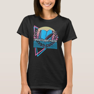 Ich spreche fließend Gedicht Poetry Poet Gedicht T-Shirt
