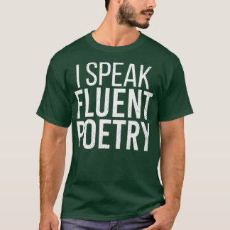 Ich spreche fließend Gedichte Funny Poet Literatur T-Shirt